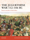 Nic Fields - The Jugurthine War 112–106 BC. Rome&#039;s Long War in North Africa