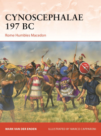 Mark van der Enden - Cynoscephalae 197 BC. Rome Humbles Macedon