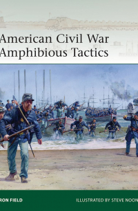 Ron Field - American Civil War Amphibious Tactics