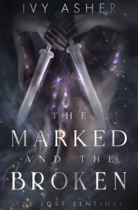 Айви Эшер - The Marked and the Broken