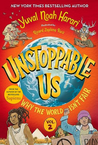 Юваль Ной Харари - Unstoppable Us. Volume 2. Why the World isn't fair