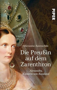  - Die Preußin auf dem Zarenthron: Alexandra Kaiserin von Russland