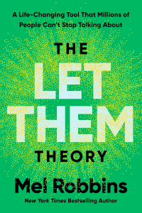 Мел Роббинс - The Let Them Theory: A Life-Changing Tool That Millions of People Can't Stop Talking About