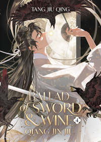 Tang Jiu Qing - Ballad of Sword and Wine: Qiang Jin Jiu (Novel) Vol. 4