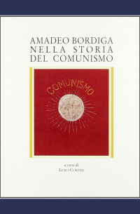 Амадео Бордига - Nella Storia Del Comunismo