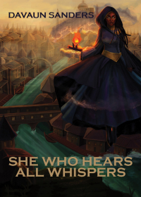 DaVaun Sanders - She Who Hears All Whispers
