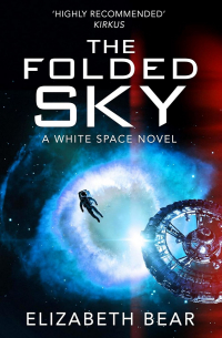 Elizabeth Bear - The Folded Sky