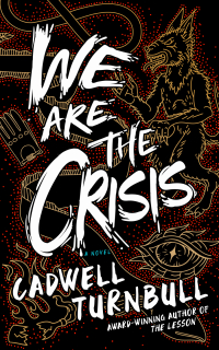 Cadwell Turnbull - We Are the Crisis