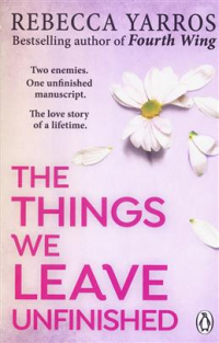 Ребекка Яррос - Things We Leave Unfinished