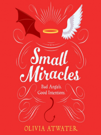 Olivia Atwater - Small Miracles