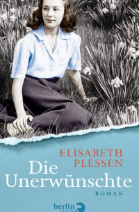 Elisabeth Plessen - Die Unerwünschte