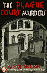 Carter Dickson - The Plague Court Murders