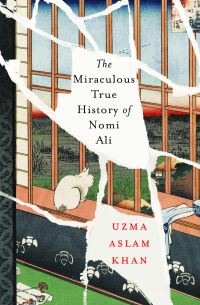 Узма Аслам Хан - The Miraculous True History of Nomi Ali