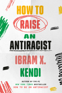 Ибрам Кенди - How to Raise an Antiracist