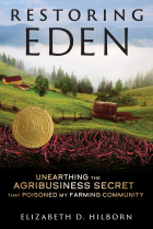 Elizabeth D. Hilborn - Restoring Eden: Unearthing the Agribusiness Secret That Poisoned My Farming Community
