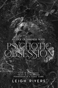 Leigh Rivers - Psychotic Obsession
