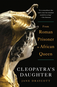 Cleopatra's Daughter: From Roman Prisoner to African Queen