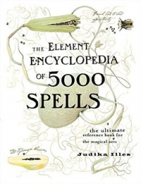 Джудика Иллес - Element encyclopedia of 5000 spells