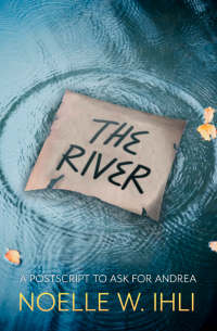 Ноэль Уэст Ихли - The River
