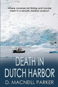 D. Macneill Parker - Death in Dutch Harbor