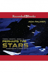 Ada Palmer - Perhaps the Stars