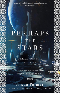 Ada Palmer - Perhaps the Stars