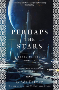 Ada Palmer - Perhaps the Stars