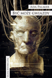 Ada Palmer - Być może gwiazdy