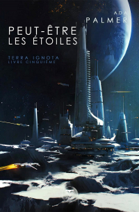 Ada Palmer - Peut-être les étoiles