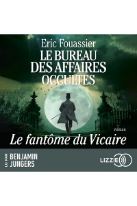 Éric Fouassier - Le Bureau des affaires occultes: Le Fantôme du Vicaire