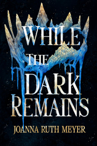 Джоанна Рут Мейер - While the Dark Remains