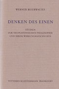 Вернер Бейервальтес - Denken Des Einen: Studien Zur Neuplatonischen Philosophie Und Ihrer Wirkungsgeschichte