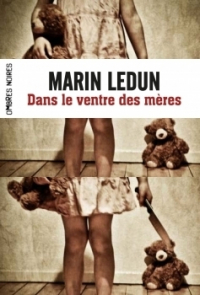 Марин Ледун - Dans le ventre des mères