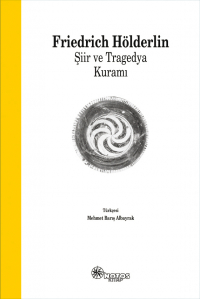 Фридрих Гёльдерлин - Şiir ve Tragedya Kuramı