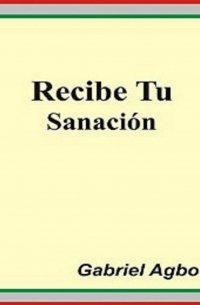 Gabriel Agbo - Recibe Tu Sanación
