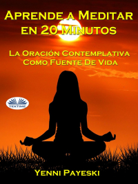 Yenni Payeski - Aprende A Meditar En 20 Minutos