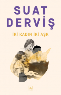 Derviş Suat - İki kadın iki aşk
