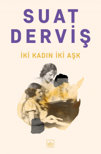 Derviş Suat - İki kadın iki aşk
