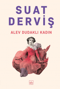Derviş Suat - Alev dudaklı kadın