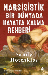 Сэнди Хотчкис - Narsisistik bir dünyada hayatta kalma rehberi