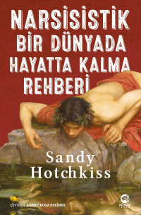 Сэнди Хотчкис - Narsisistik bir dünyada hayatta kalma rehberi