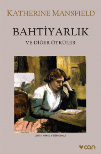 Кэтрин Мэнсфилд - Bahtiyarlık ve Diğer Öyküler