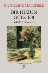 Кэтрин Мэнсфилд - Bir Hüzün Güncesi (Günce 1914-1922)