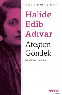 Halide Edib Adıvar - Ateşten Gömlek (Sadeleştirilmiş Metin)