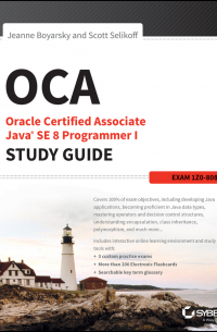 OCA: Oracle Certified Associate Java SE 8 Programmer I Study Guide. Exam 1Z0-808