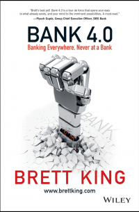 Bank 4. 0. Banking Everywhere, Never at a Bank