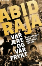 Абид Раджа - Vår ære og vår frykt