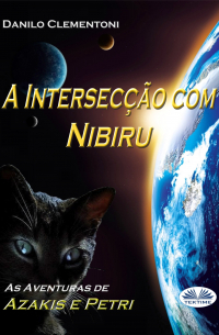 Danilo Clementoni - A Intersecção com Nibiru
