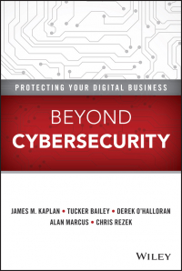  - Beyond Cybersecurity. Protecting Your Digital Business