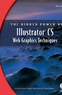 The Hidden Power of Illustrator CS. Web Graphics Techniques